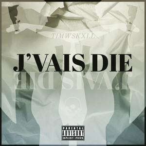 J’vais die (Explicit)