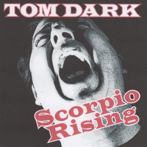 Tom Dark: Scorpio Rising