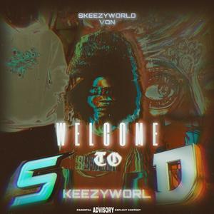 WELCOME to SKEEZYWORLD (Explicit)