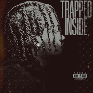 TRAPPED INSIDE (Explicit)
