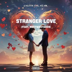 STRANGER LOVE (feat. NOTTWASTAKEN) [Explicit]