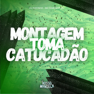 Montagem Toma Catucadão (Explicit)