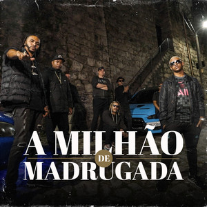 A Milhão de Madrugada (Explicit)