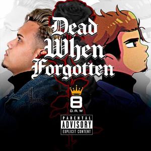 Dead When Forgotten (Explicit)