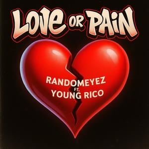 Love or Pain (feat. Young Rico)