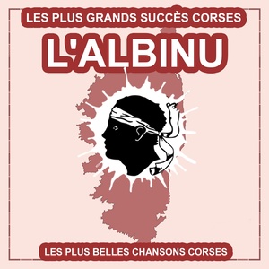 Les plus belles chansons Corses (Les plus grandes chansons Corses)