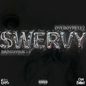 SWERVY (feat. BadGuyWally) (Explicit)