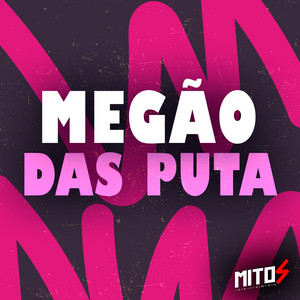 Megão Das Putas (Explicit)