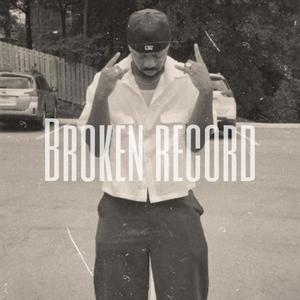 BROKEN RECORD (Explicit)