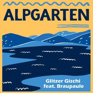 Alpgarten (feat. Braupaule)