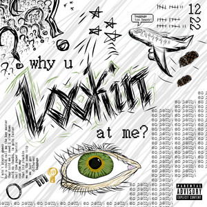 why u lookin at me? (Explicit)