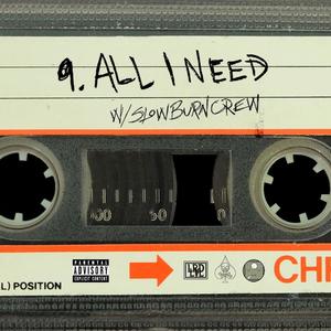 ALL I NEED (feat. SlowBurnCrew) [Explicit]