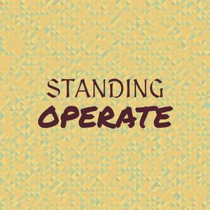 Standing Operate
