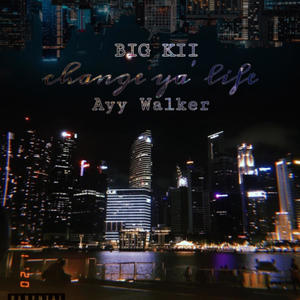 Change Ya' Life (Explicit)