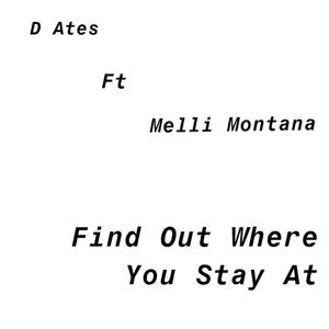 Find Out Where You Stay at (feat. Melli Montana) [Explicit]