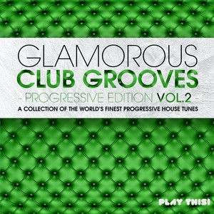 Glamorous Club Grooves - Progressive Edition, Vol. 2