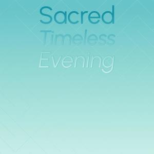 Sacred Timeless Evening