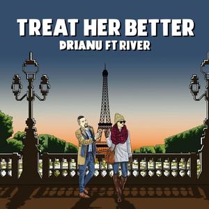 Treat Her Better(feat. River)