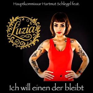 Ich will einen der bleibt (feat. Luzia)