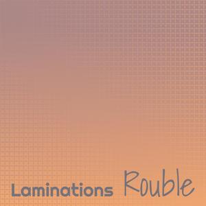 Laminations Rouble