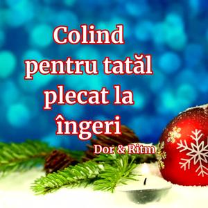 Colind pentru tatăl plecat la îngeri