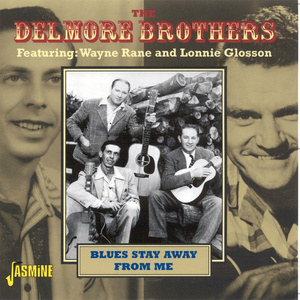 Blues Stay Away from Me (The Delmore Brothers)