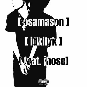 IDKIFYK (feat. Jhose) (Explicit)