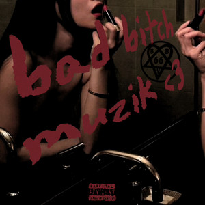 BAD ***** MUZIK (Explicit)