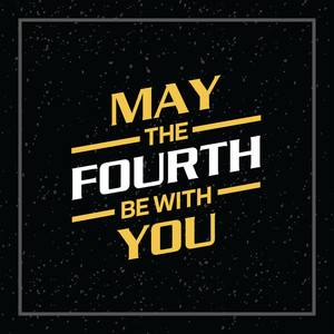 may the 4th be with you - john williams