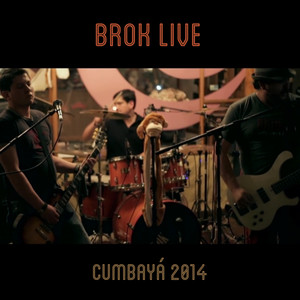 Brok (En Vivo Cumbayá 2014) [Explicit]