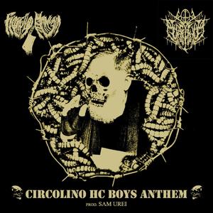 CIRCOLINO HC BOYS ANTHEM (feat. Perry Watt & Sam Urei) (Explicit)