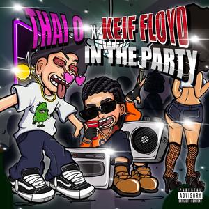 IN THE PARTY (feat. Keif Floyd) (Explicit)