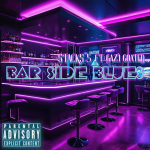 BAR SIDE BLUES (feat. GAZI GOATED) [Explicit]