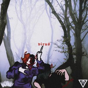 VIRUS (feat. Krim$in Terror Phantom) (Explicit)