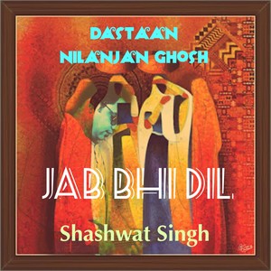 Jab Bhi Dil(Dastaan)