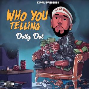 Who you telling (Explicit)