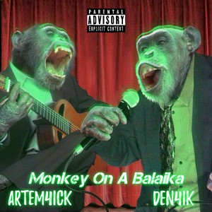 Monkey on a Balaika (Explicit)