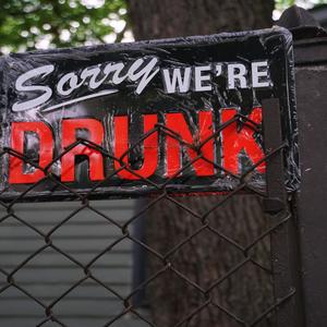 Sorry We're Drunk daep (Explicit)