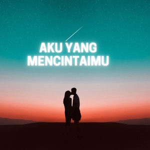 Aku Yang Mencintaimu