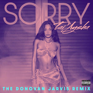 Sorry (The Donovan Jarvis Remix) [Explicit]