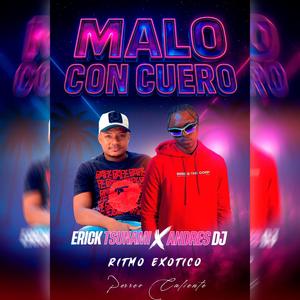 MALO CON CUERO (VEAN VE) (feat. ERICK TSUNAMI)