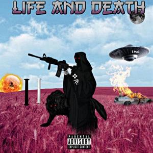 Life and Death (Explicit)