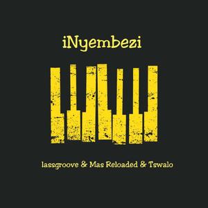 iNyembezi (feat. Lassgroove & Tswalo)