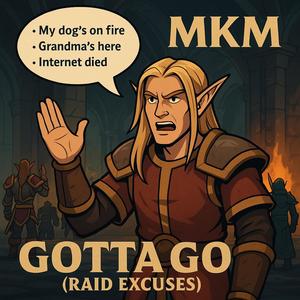Gotta Go (Raid Excuses) (Explicit)