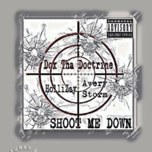 Shoot Me Down (feat. Avery Storm & HolliZay) [Explicit]