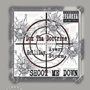 Shoot Me Down (feat. Avery Storm & HolliZay) (Explicit)