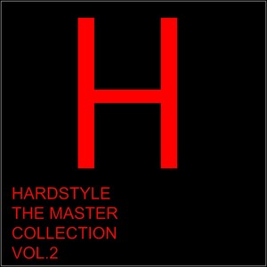 Hardstyle The Master Collection, Vol. 2 (Explicit)