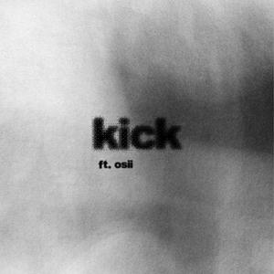 kick (feat. OSII) [Explicit]