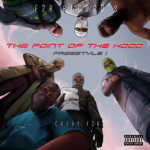 THE POINT OF THE HOOD (FREESTYLE 1) [Explicit]