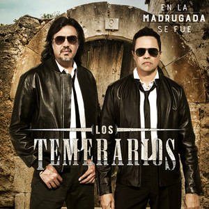 Los Temerarios - En la Madrugada Se Fue (Original)
